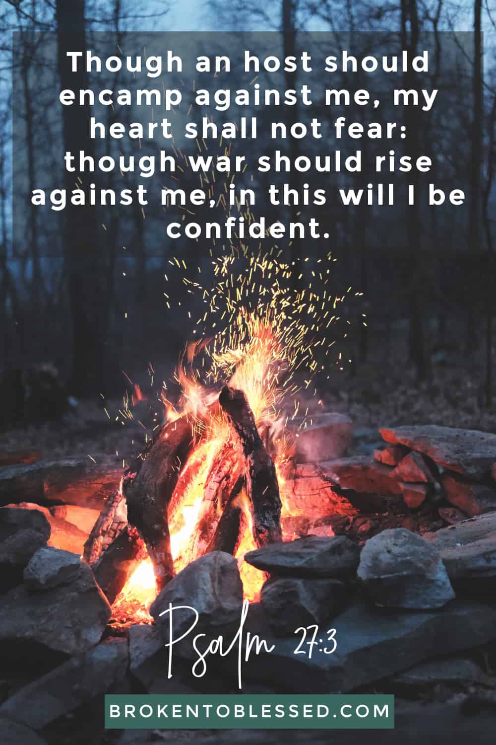 Campfire in dark forest with text: "Though an host should encamp against me, my heart shall not fear: though war should rise against me, in this will I be confident." Psalm 27:3 | Bible verses for insomnia 