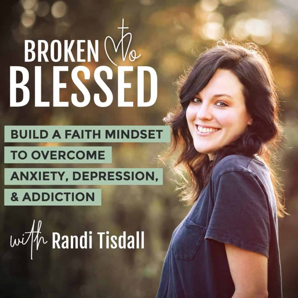 cover of the Broken to Blessed Podcast | addiction podcast 